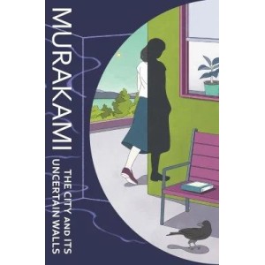 Haruki Murakami | The City and Its Uncertain Walls
